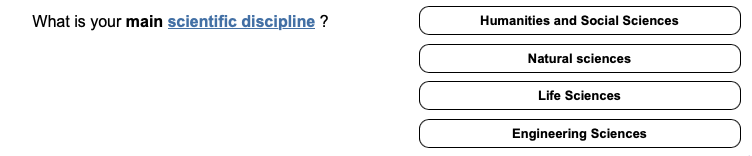 Excerpt from a survey. Question: “What is your *main* scientific discipline?” Possible answers: (1) Humanities and Social Sciences, (2) Natural Sciences, (3) Life Sciences, (4) Engineering Sciences.